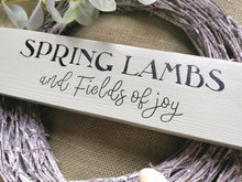 Load image into Gallery viewer, Wooden Sign, Spring Lambs &amp; fields of joy
