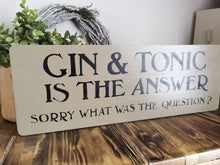 Load image into Gallery viewer, Wooden Sign - Gin &amp;Tonic
