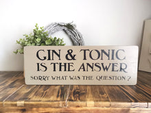 Load image into Gallery viewer, Wooden Sign - Gin &amp;Tonic
