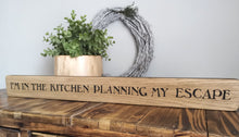 Load image into Gallery viewer, Wooden Sign - I'm in the Kitchen

