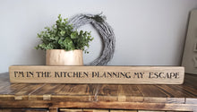 Load image into Gallery viewer, Wooden Sign - I'm in the Kitchen
