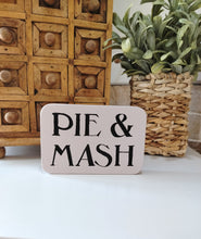 Load image into Gallery viewer, Wooden Sign - Pie &amp; Mash
