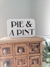 Load image into Gallery viewer, Wooden Sign - Pie &amp; A Pint
