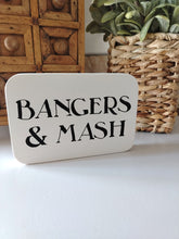 Load image into Gallery viewer, Wooden Sign - Bangers &amp; Mash
