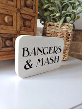 Load image into Gallery viewer, Wooden Sign - Bangers &amp; Mash
