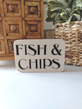 Load image into Gallery viewer, Wooden Sign - FISH &amp; CHIPS
