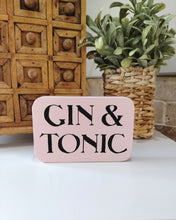 Load image into Gallery viewer, Wooden Sign - GIN &amp; TONIC
