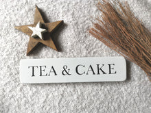 Load image into Gallery viewer, Wooden Sign , Tea &amp; Cake
