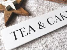 Load image into Gallery viewer, Wooden Sign , Tea &amp; Cake
