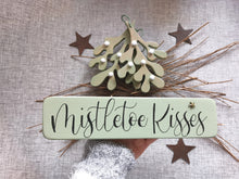 Load image into Gallery viewer, Wooden Freestanding Christmas Sign - Mistletoe Kisses
