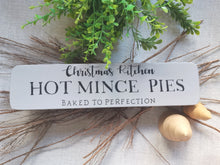 Load image into Gallery viewer, Rustic wooden Christmas sign, Festive decor Farmhouse Country kitchen, Christmas kitchen Hot Mince pies

