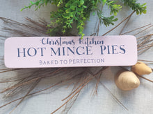 Load image into Gallery viewer, Rustic wooden Christmas sign, Festive decor Farmhouse Country kitchen, Christmas kitchen Hot Mince pies

