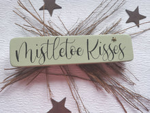 Load image into Gallery viewer, Wooden Freestanding Christmas Sign - Mistletoe Kisses
