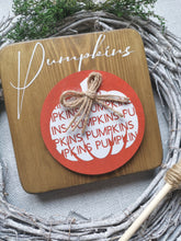 Load image into Gallery viewer, Wooden Autumn Pumpkin Sign
