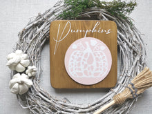 Load image into Gallery viewer, Wooden Autumn Pumpkin Sign
