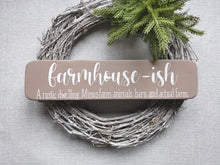 Load image into Gallery viewer, Wooden Freestanding Sign - Farmhouse-ish
