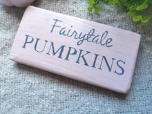 Load image into Gallery viewer, Pumpkin wooden sign | Fairytale Pumpkins| Autumn decor | Farmhouse Country kitchen GREY, Pink, Taupe

