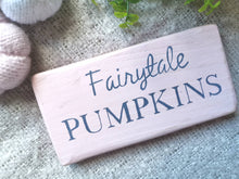 Load image into Gallery viewer, Pumpkin wooden sign | Fairytale Pumpkins| Autumn decor | Farmhouse Country kitchen GREY, Pink, Taupe
